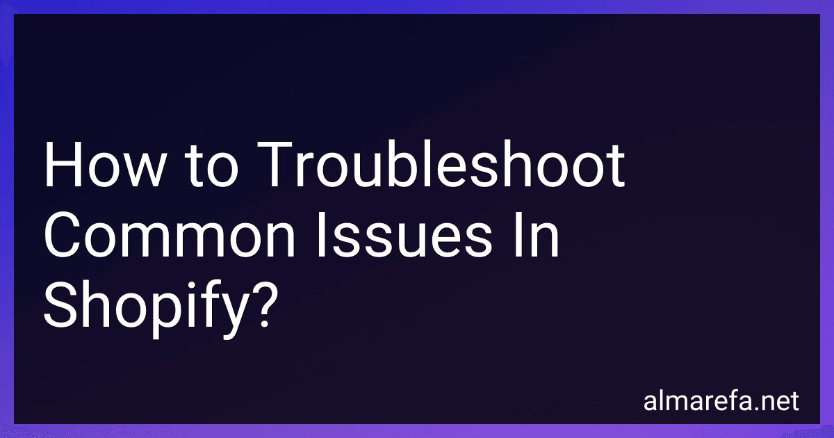 How to Troubleshoot Common Issues In Shopify? preview