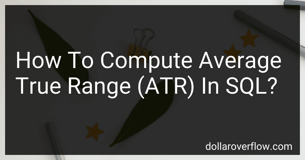 How To Compute Average True Range (ATR) In SQL? image