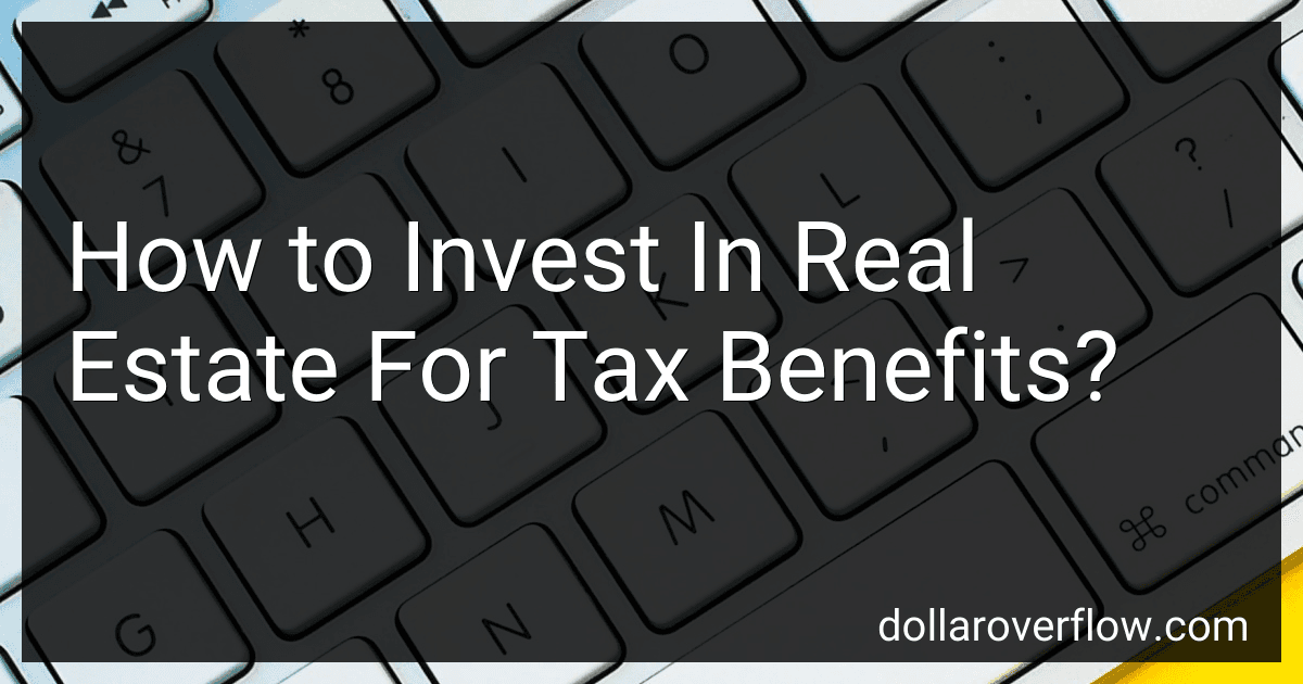 How to Invest In Real Estate For Tax Benefits? image