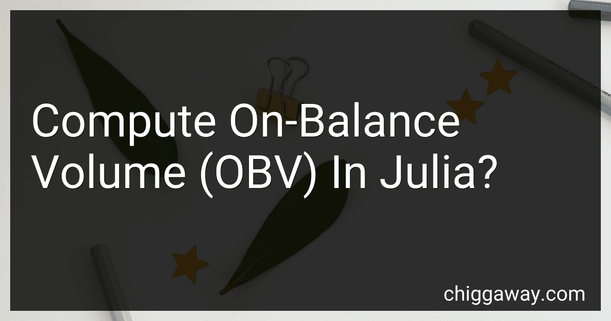 Compute On-Balance Volume (OBV) In Julia? preview