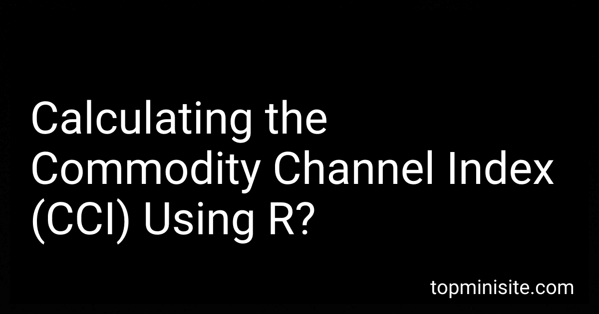 Calculating the Commodity Channel Index (CCI) Using R? image
