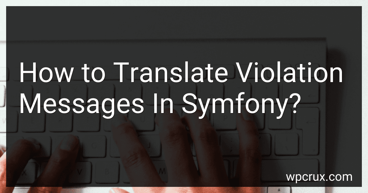 How to Translate Violation Messages In Symfony? image