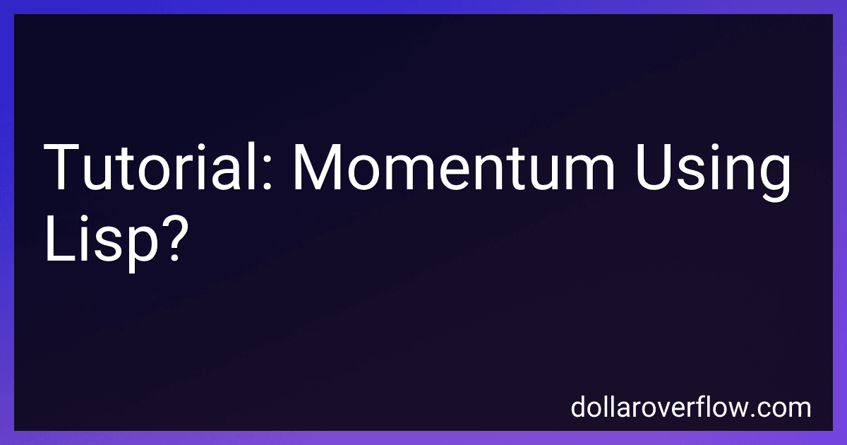 Tutorial: Momentum Using Lisp? image