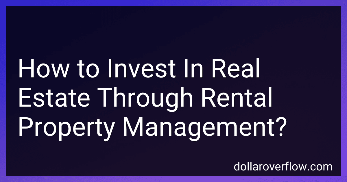 How to Invest In Real Estate Through Rental Property Management? image