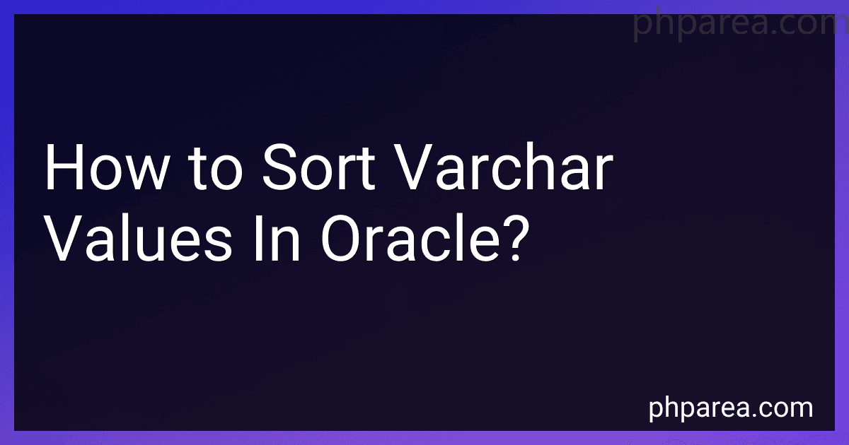 How to Sort Varchar Values In Oracle? image