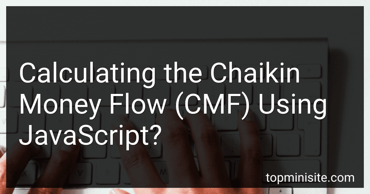 Calculating the Chaikin Money Flow (CMF) Using JavaScript? image