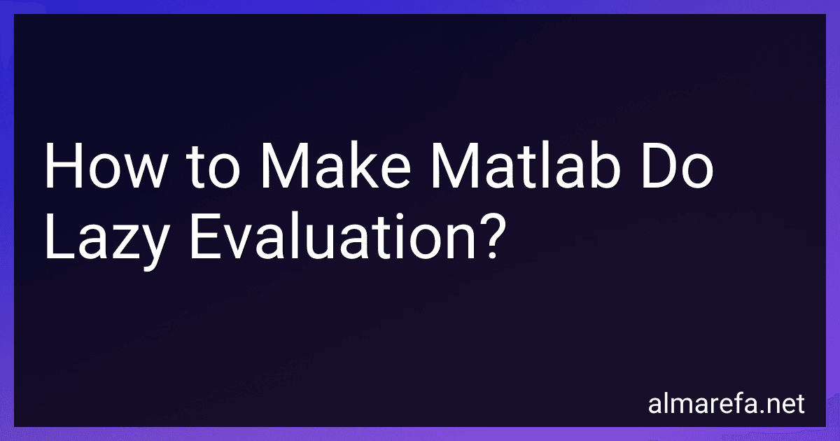How to Make Matlab Do Lazy Evaluation? image