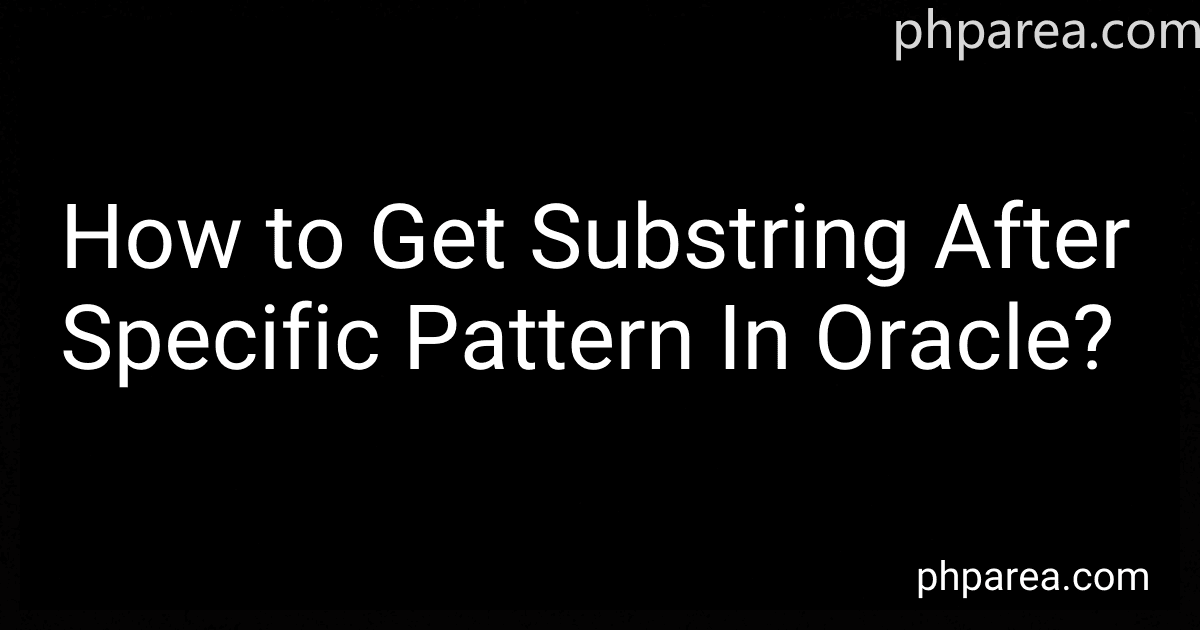 How to Get Substring After Specific Pattern In Oracle? image