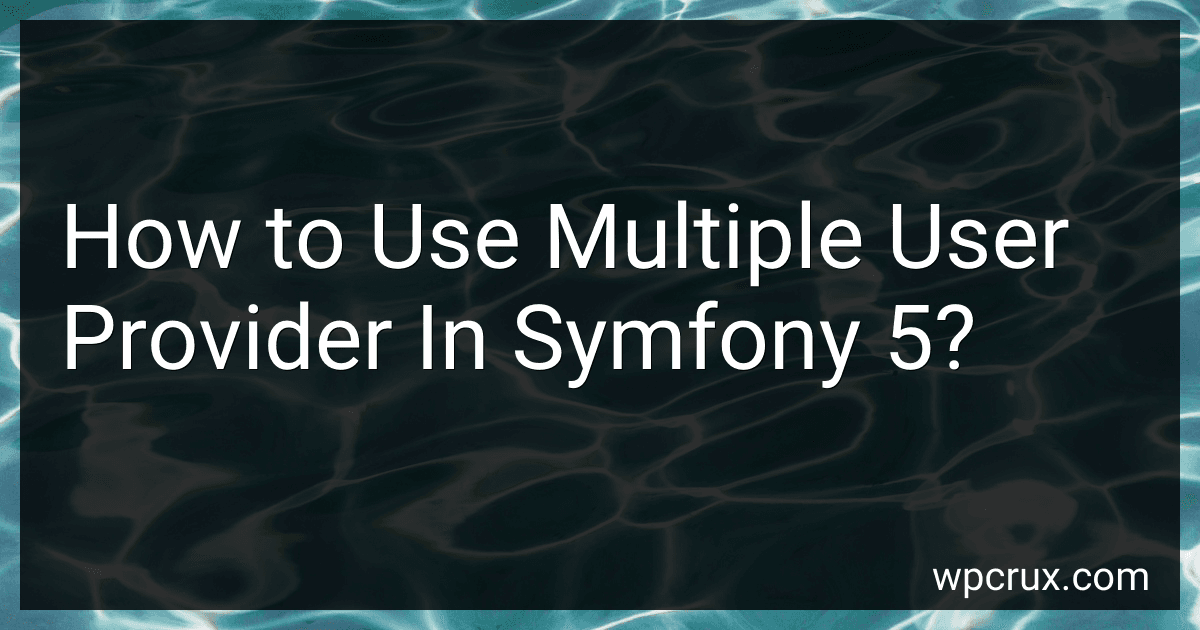 How to Use Multiple User Provider In Symfony 5? image