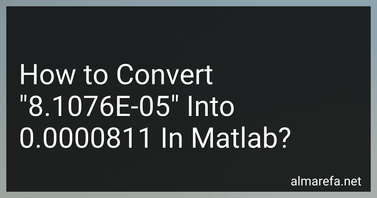 How to Convert "8.1076E-05" Into 0.0000811 In Matlab? image