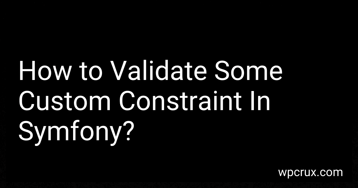 How to Validate Some Custom Constraint In Symfony? image