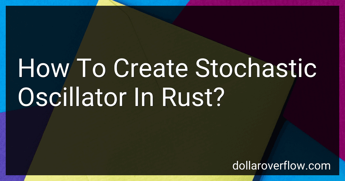 How To Create Stochastic Oscillator In Rust? image