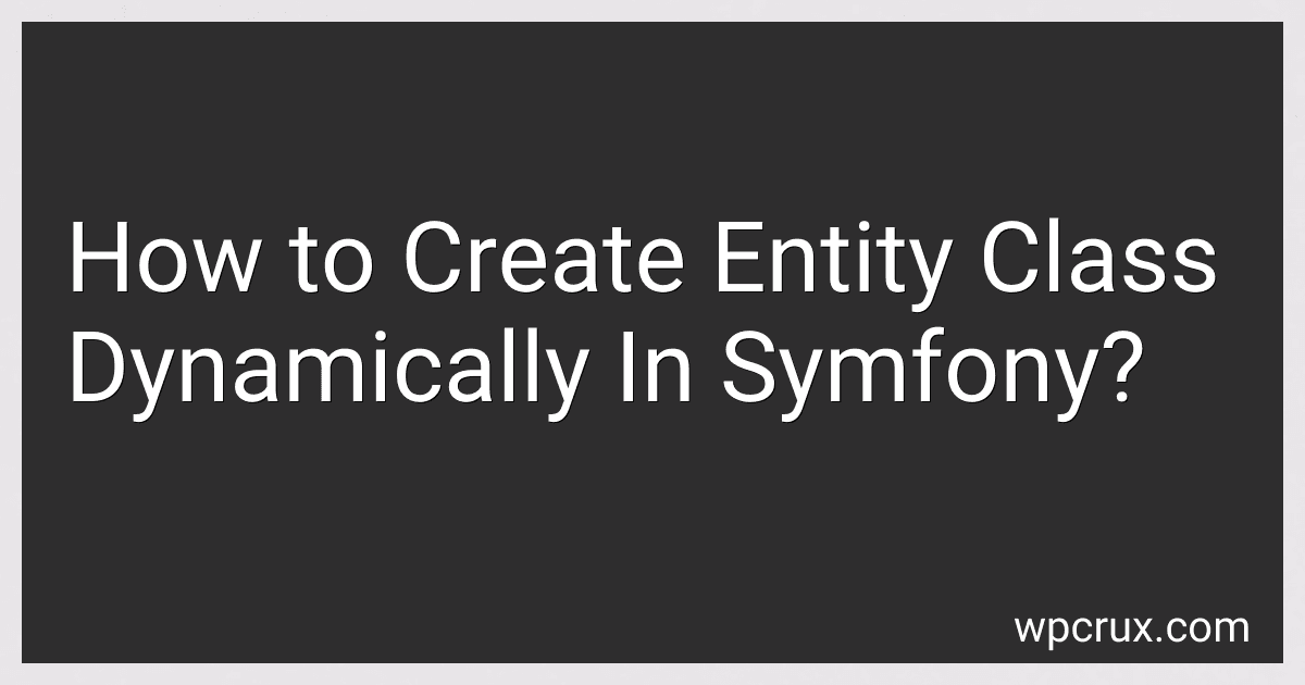 How to Create Entity Class Dynamically In Symfony? image