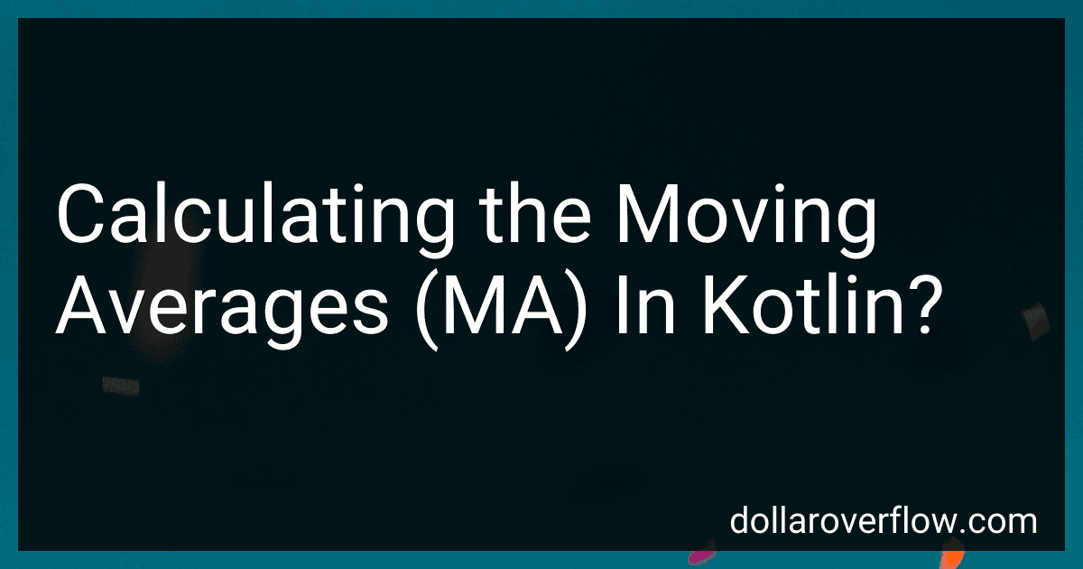Calculating the Moving Averages (MA) In Kotlin? image