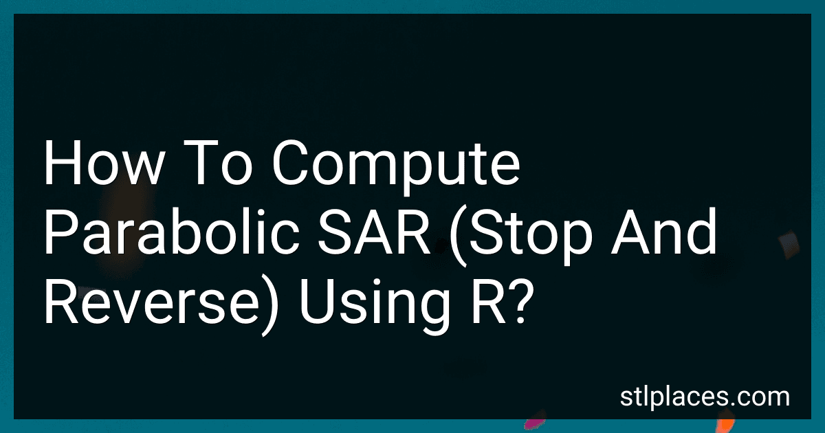 How To Compute Parabolic SAR (Stop And Reverse) Using R? preview
