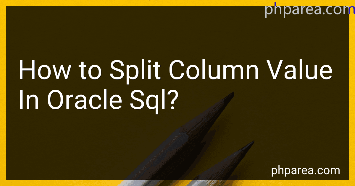 How to Split Column Value In Oracle Sql? image