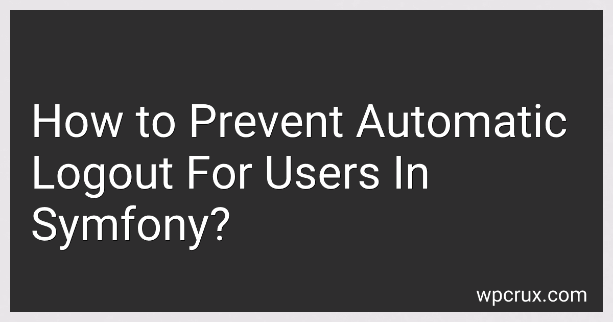 How to Prevent Automatic Logout For Users In Symfony? image