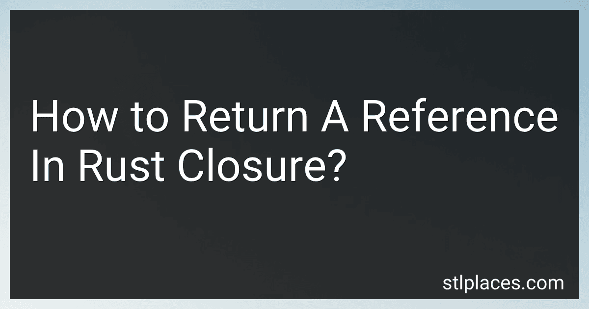 How to Return A Reference In Rust Closure? image