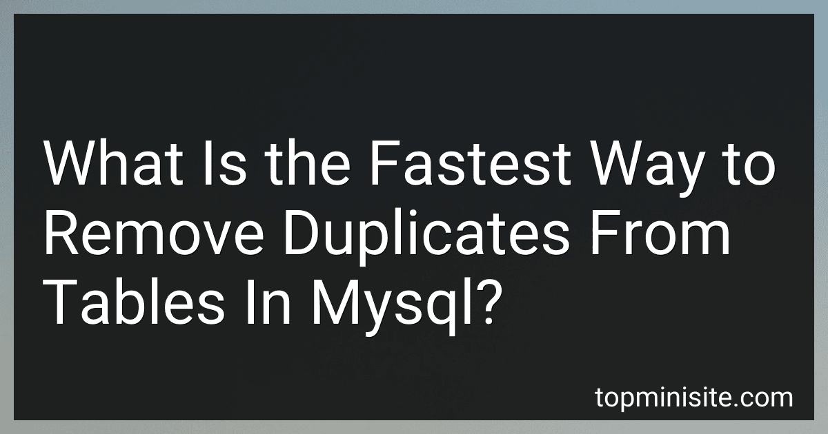 What Is the Fastest Way to Remove Duplicates From Tables In Mysql? image