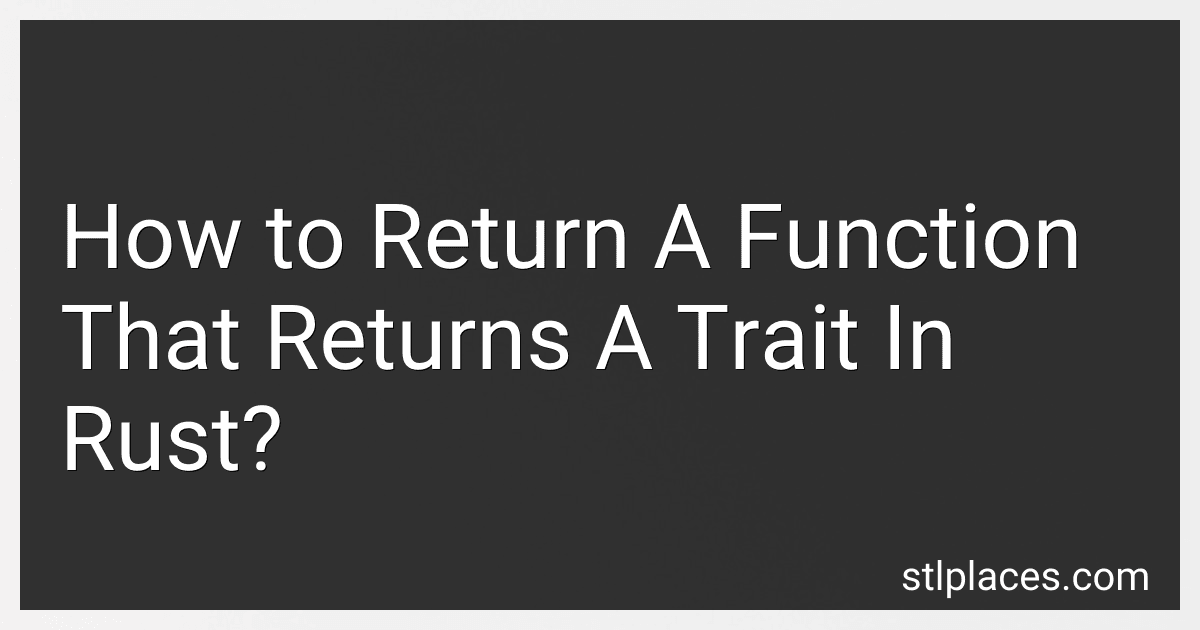 How to Return A Function That Returns A Trait In Rust? preview