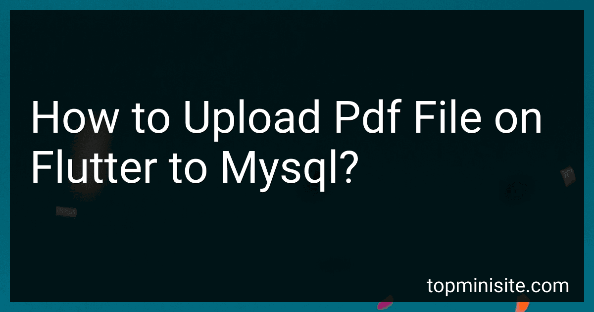How to Upload Pdf File on Flutter to Mysql? image