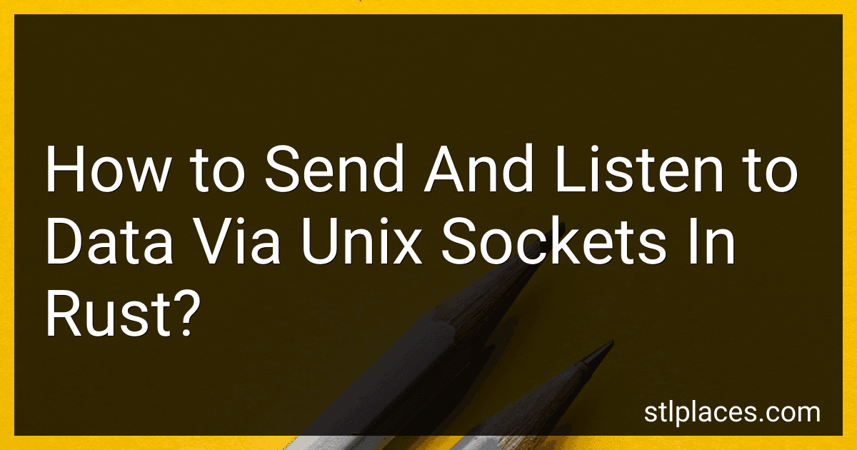 How to Send And Listen to Data Via Unix Sockets In Rust? image