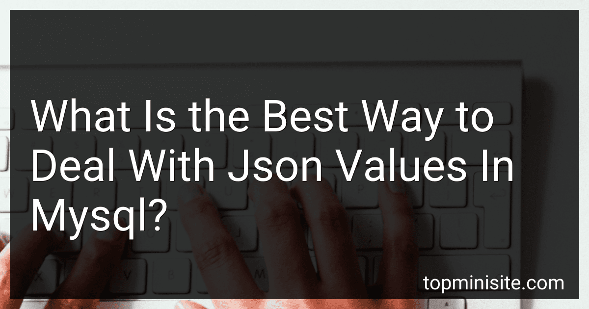 What Is the Best Way to Deal With Json Values In Mysql? image