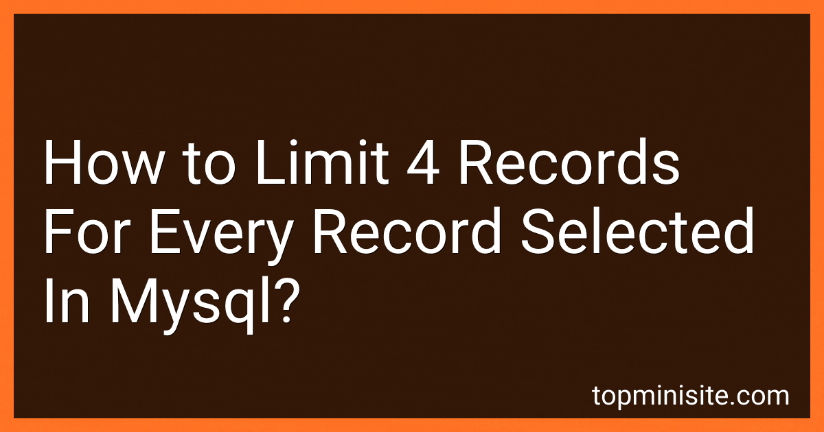 How to Limit 4 Records For Every Record Selected In Mysql? image