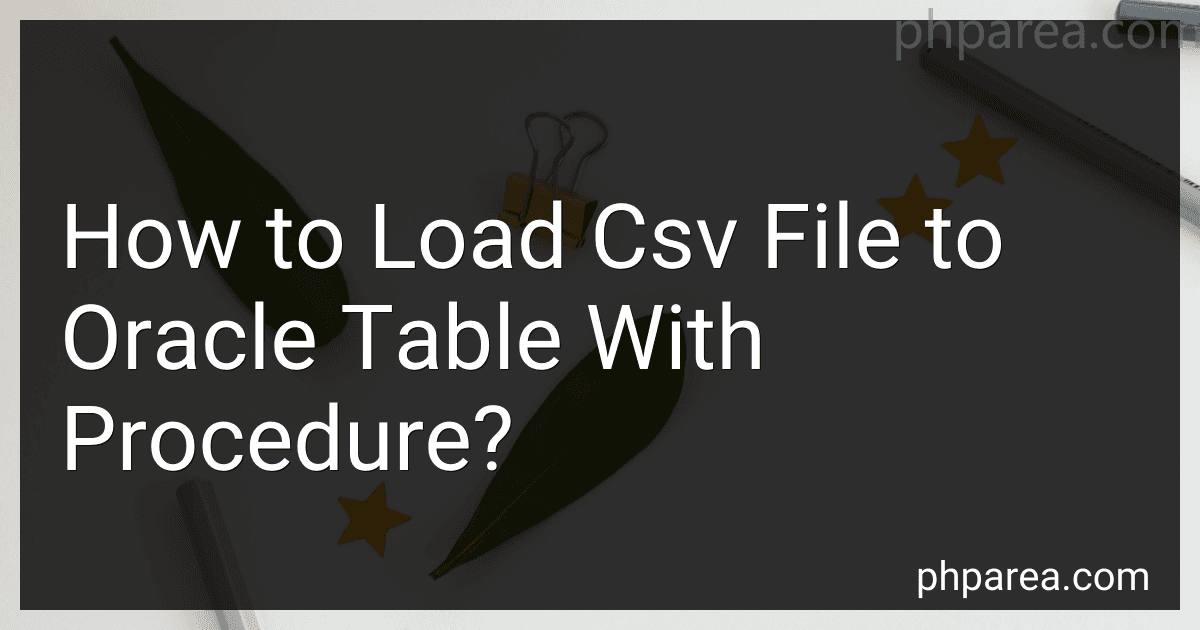 How to Load Csv File to Oracle Table With Procedure? image