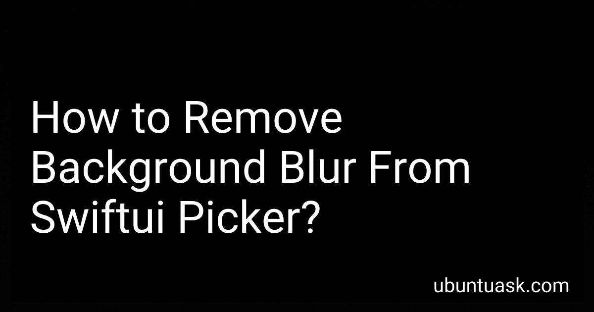 How to Remove Background Blur From Swiftui Picker? image
