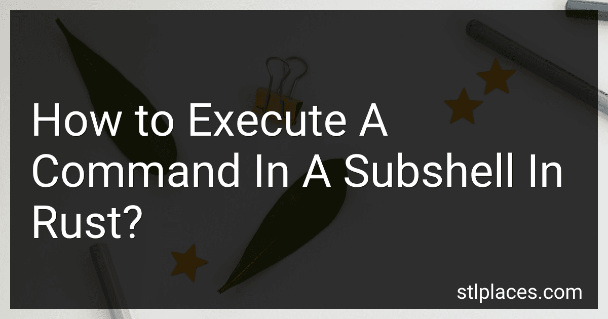How to Execute A Command In A Subshell In Rust? preview
