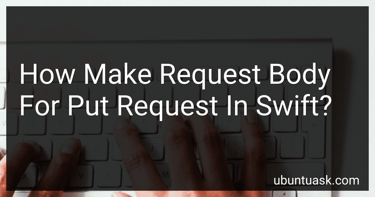 How Make Request Body For Put Request In Swift? image