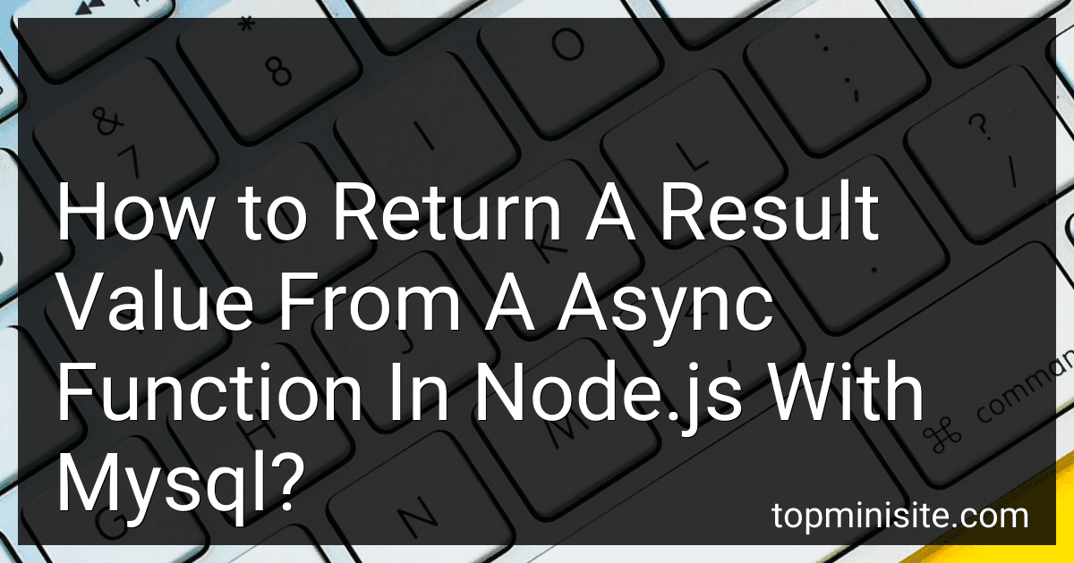 How to Return A Result Value From A Async Function In Node.js With Mysql? image