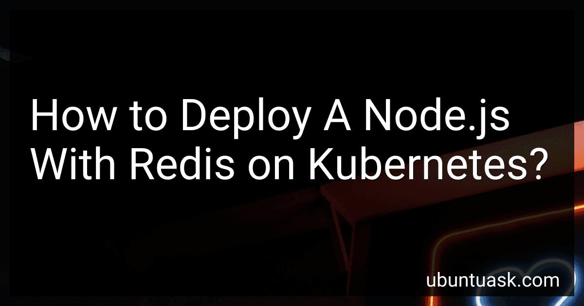 How to Deploy A Node.js With Redis on Kubernetes? image