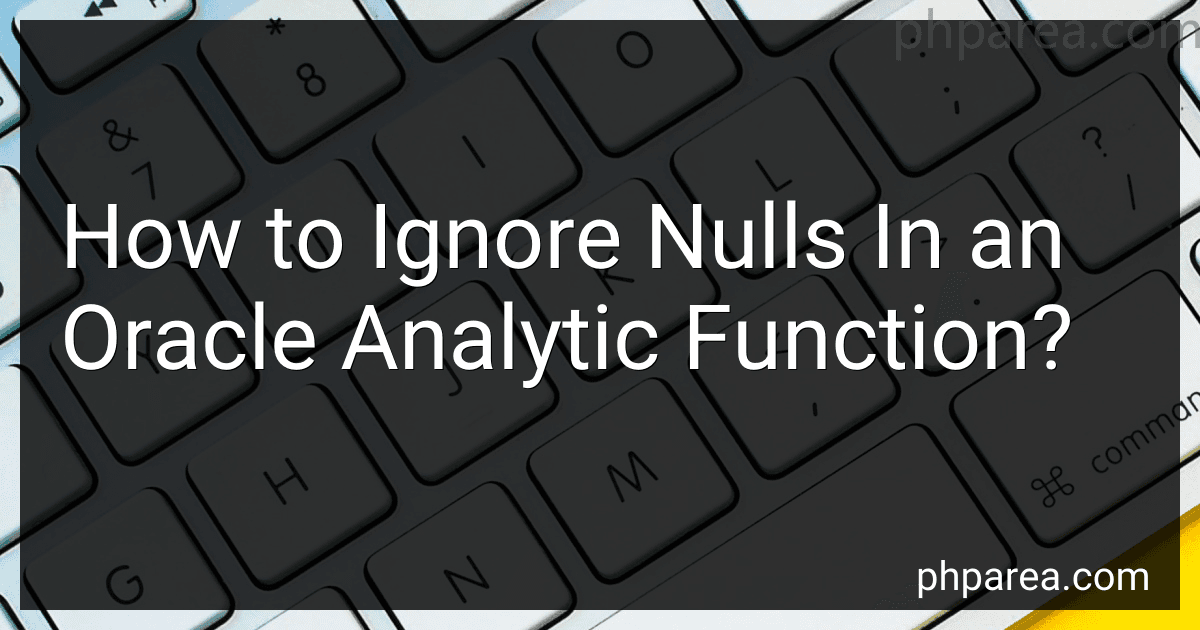 How to Ignore Nulls In an Oracle Analytic Function? image