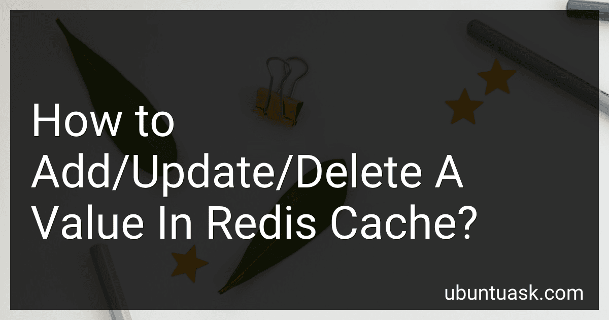 How to Add/Update/Delete A Value In Redis Cache? image