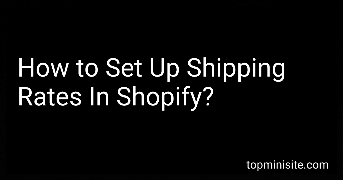 How to Set Up Shipping Rates In Shopify? image