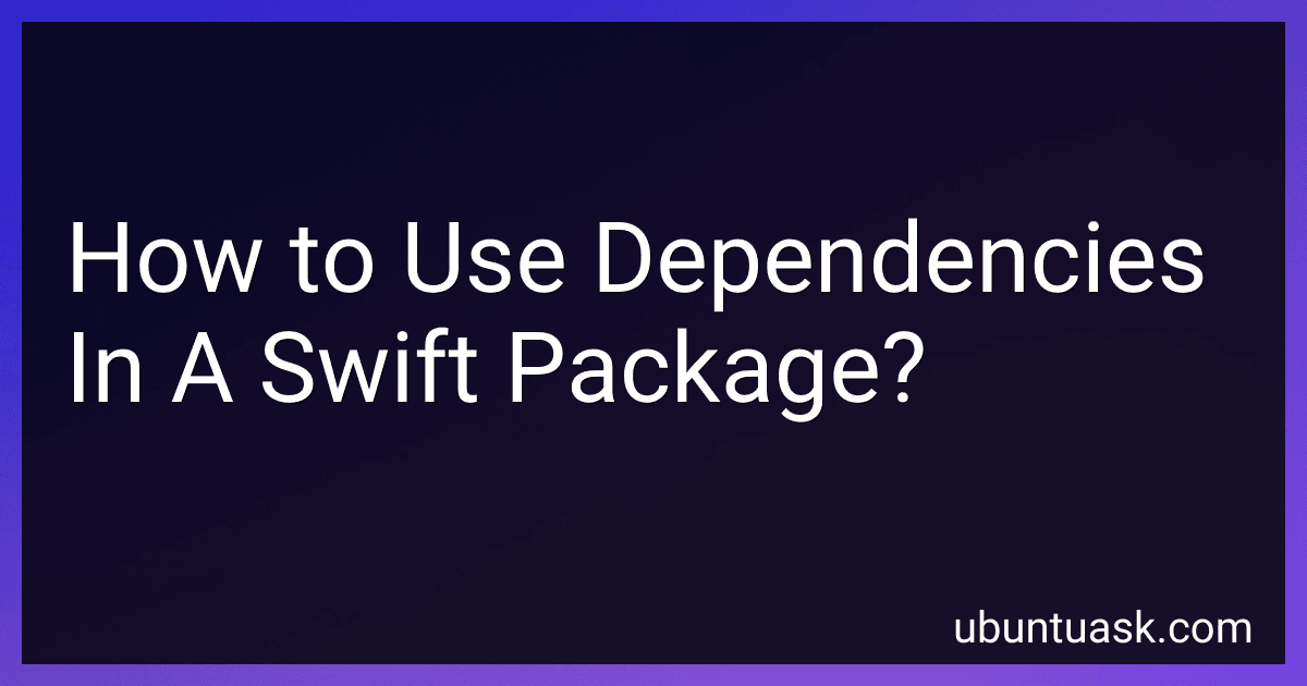 How to Use Dependencies In A Swift Package? image