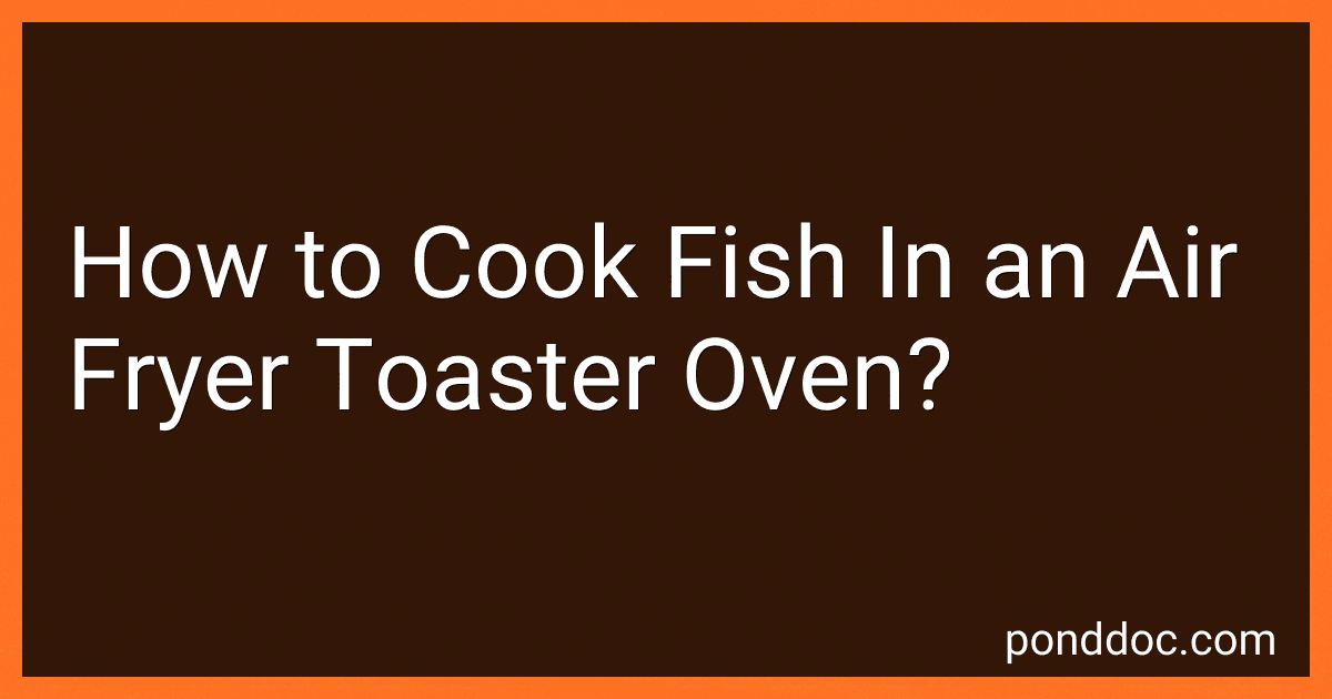 How to Cook Fish In an Air Fryer Toaster Oven? image