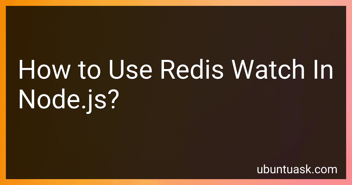 How to Use Redis Watch In Node.js? image