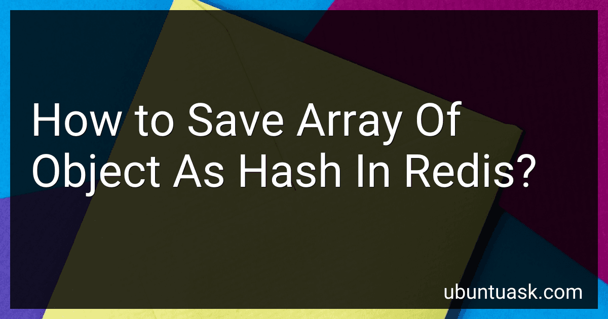 How to Save Array Of Object As Hash In Redis? image