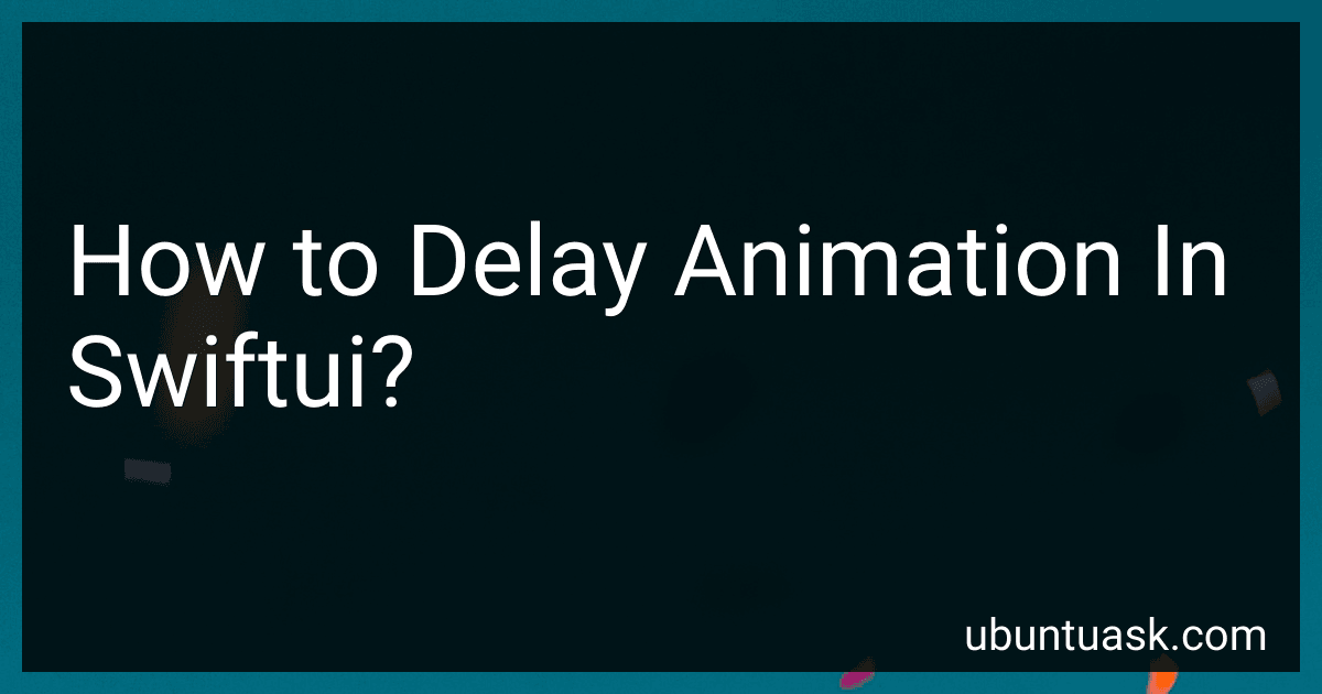 How to Delay Animation In Swiftui? image