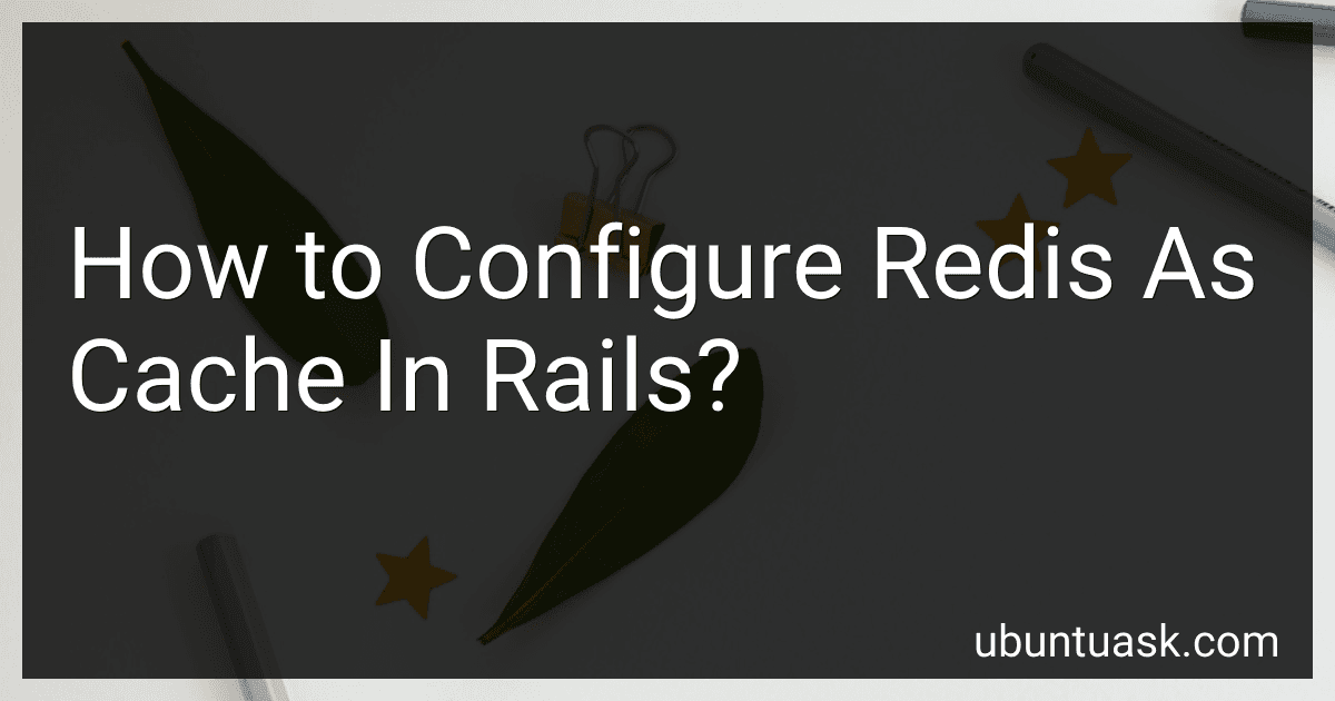 How to Configure Redis As Cache In Rails? image