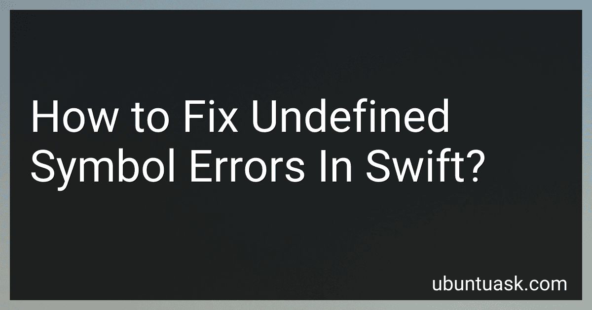 How to Fix Undefined Symbol Errors In Swift? image