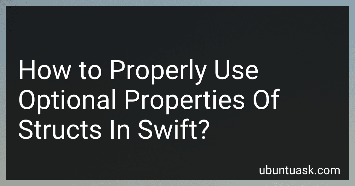 How to Properly Use Optional Properties Of Structs In Swift? image