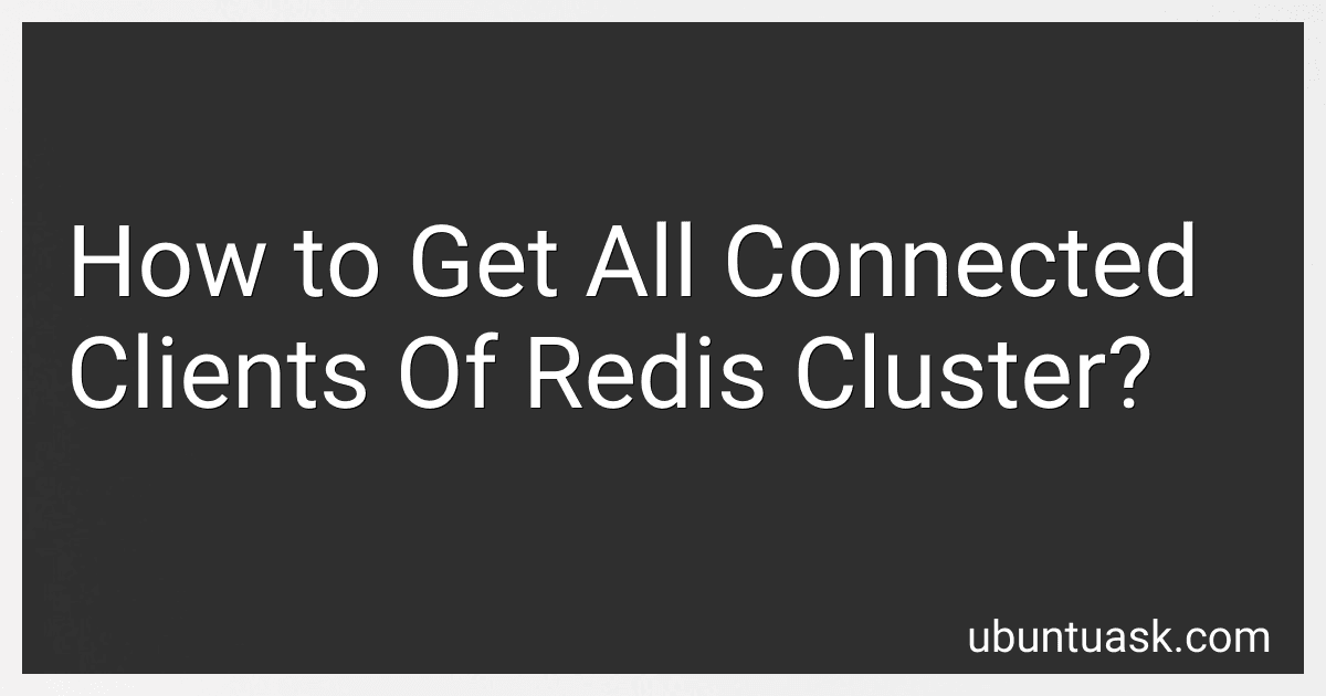 How to Get All Connected Clients Of Redis Cluster? image