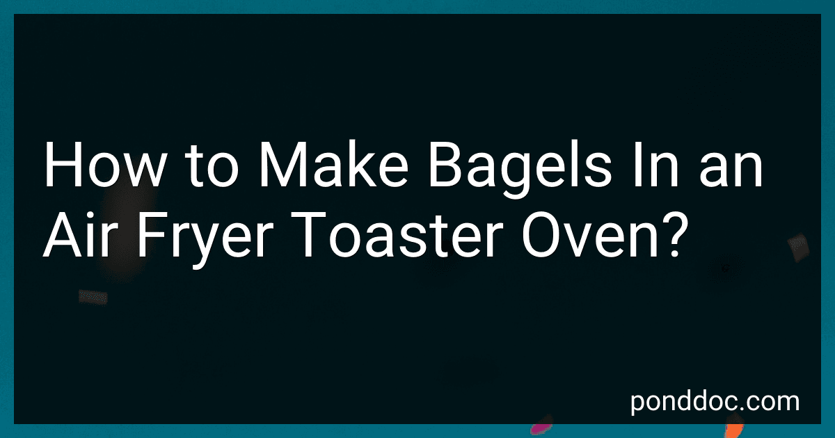 How to Make Bagels In an Air Fryer Toaster Oven? image