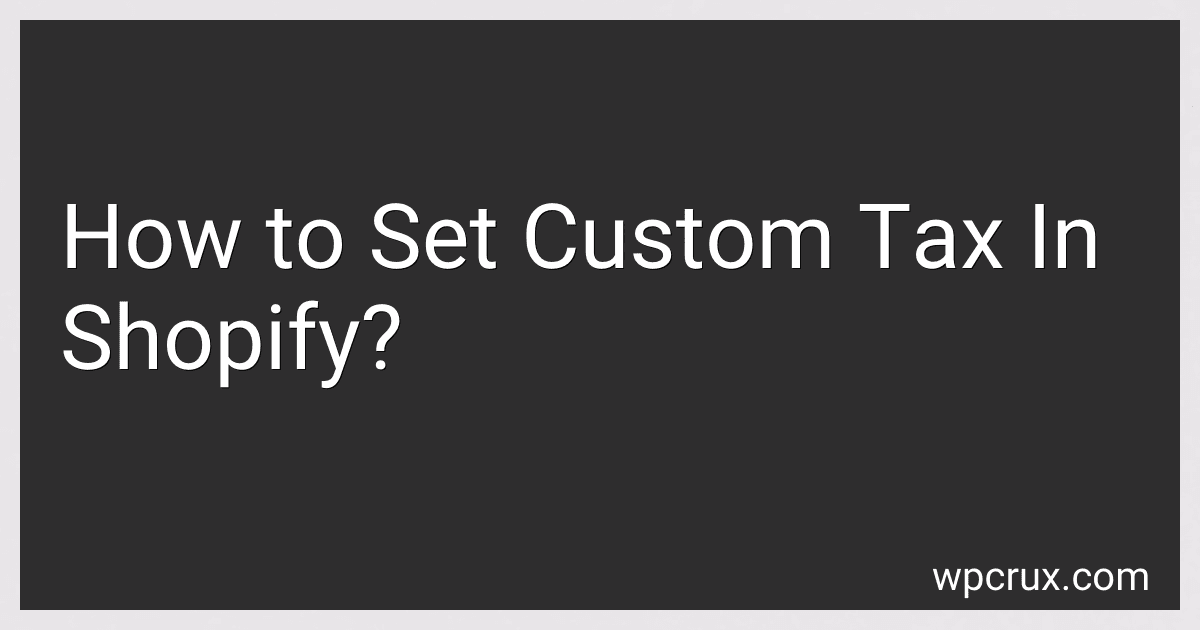 How to Set Custom Tax In Shopify? image