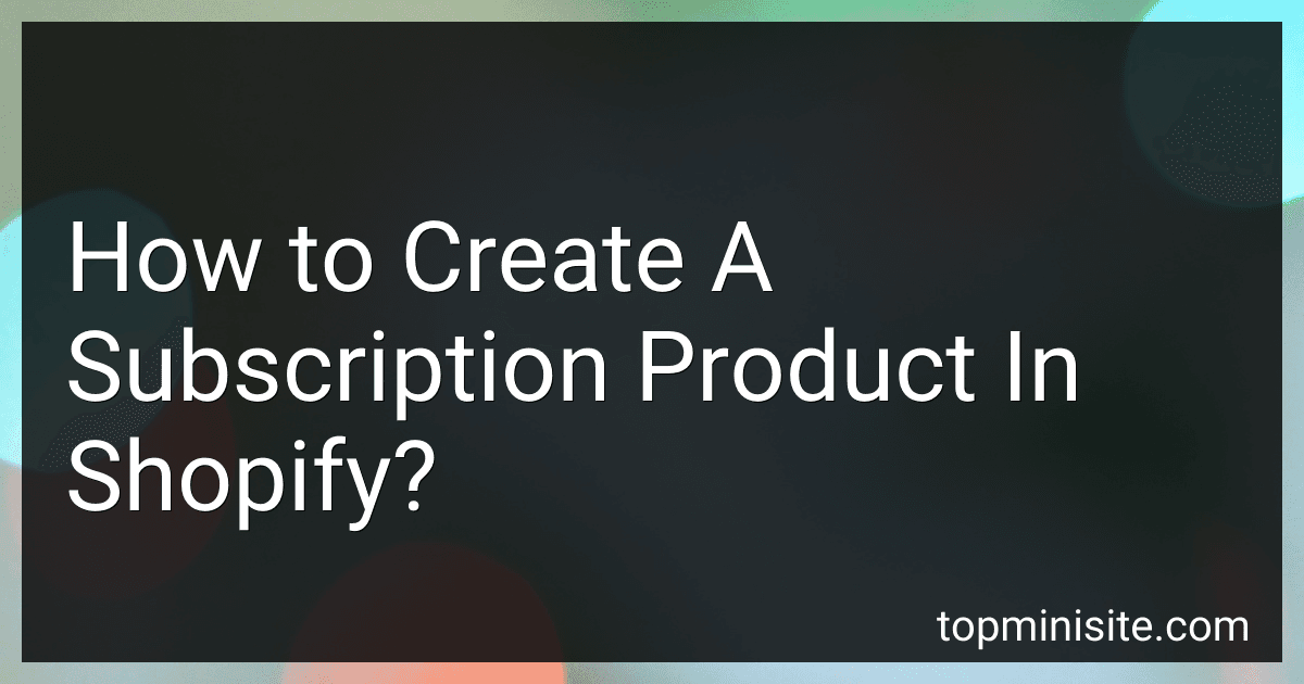 How to Create A Subscription Product In Shopify? image