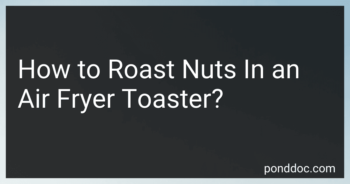 How to Roast Nuts In an Air Fryer Toaster? image